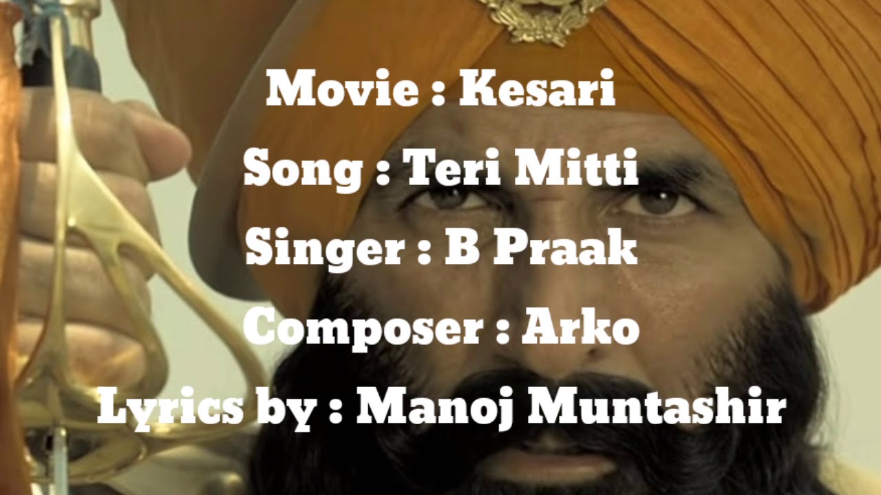 TERI MITTI(LYRICS)|Kesari|B Praak|Arko|Manoj Muntashir| - YouTube