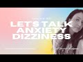 Anxiety Dizziness and How To Deal | Podcast 006