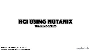 HCI using Nutanix Training Series (Preview)