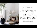 5 PRINCIPALES ESTILOS EN LA DECORACIÓN E INTERIORISMO | DISEÑO DE INTERIORES