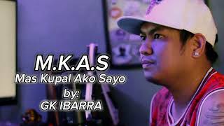 M.K.A.S - GK IBARRA DONGALO (sevenwordzbeats)