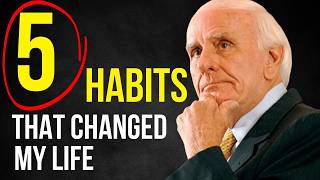 5 Simple Habits That Changed My Life in One Week | Jim Rohn