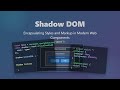 Shadow DOM Explained: Encapsulation for Web Components