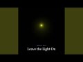 Leave The Light On