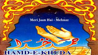 Mehnaz | Meri Jaan Hai | Hamd E Khuda | Masihi Geet | Worship Song