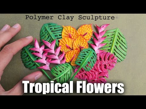 How to Sculpt Tropical Flowers & Plants // Polymer Clay Tutorial for Earth Day How to Sculpt Tropical Flowers & Plants // Polymer Clay Tutorial for Earth Day