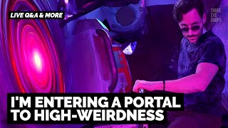 The High Weirdness Portal is Opening: My Gateway Process Retreat, The UFO Hearings, Q\u0026A