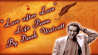 Love After Love Life Poem | by Derek Walcott  - Powerful Poetry