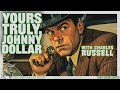 You Won’t Believe Johnny Dollar’s Most Dangerous Cases! (Charles Russell Edition)