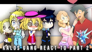 POKEMON KALOS GANG REACT TO ASH [PART 2/?]