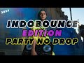 INDOBOUNCE EDITION NO DROP LETS JOIN PARTY