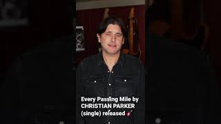 Every Passing Mile| Single released | Christian Parker