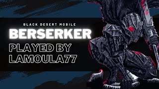 BEST PLAYERS PLAY - Berserker by LaMoula77 - Black Desert Mobile