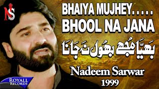 Nadeem Sarwar - Bhaiya Mujhe Bhool Na Jana 1999