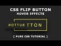 Css Flip Button Hover Effects - Css Hover Effects - Pure CSS Tutorials