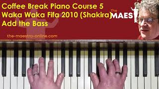 5b Learn Easy to Play Piano Songs | Bass Waka Waka Shakira | Coffee Break Piano Course Lessons