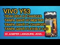 HP VIVO Y53 TIDAK BISA DI CHARGER, TANPA GANTI KONEKTOR, TANPA GANTI IC DAN FLEXIBLE CHARGER