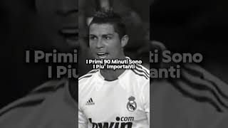 I Primi 90 Minuti sono i più importanti #ronaldo #calcio