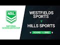 NRL Schoolboys Cup | Westsfields Sports High School v Hills Sports High School | Full Match | 2022