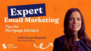 Expert Email Marketing Tips For Mortgage Advisers From Karen Basnett