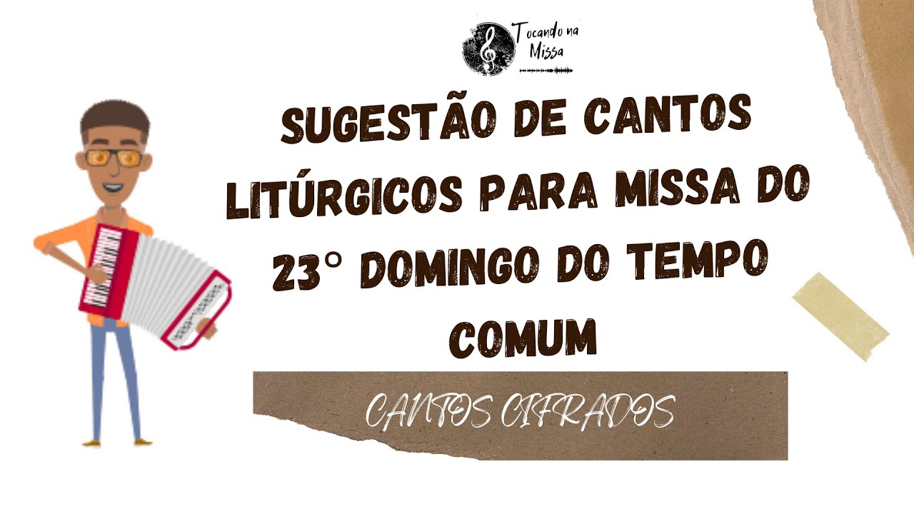 Músicas 23° DOMINGO Do TEMPO COMUM Cantos LITÚRGICOS CIFRADOS (Ano A ...