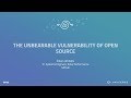The unbearable vulnerability of open source - GitHub Universe 2017