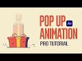 Watch This and Thank Yourself Later: Pro Pop Up Animation