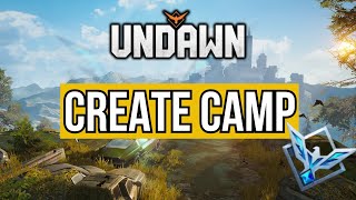 How To Create a Camp | Undawn