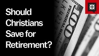 Should Christians Save for Retirement?