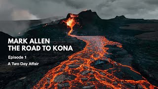 The Road to Kona Episode One: A Two Day Affair