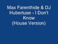 Max Farenthide & DJ Hubertuse - I Don't Know  (House Version)