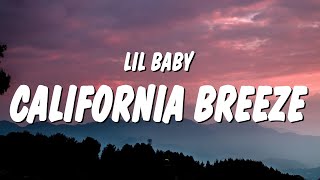 Lil Baby - California Breeze (Lyrics)