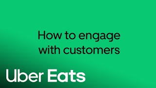 How to engage with customers | Uber Eats