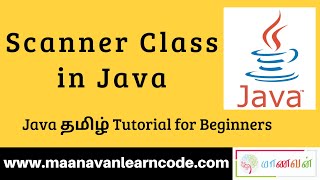 Scanner Class in Java | Examples | Java Tamil Tutorial for Beginners