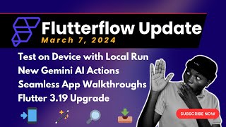 Flutterflow Update - Mar 2024: Device Local Run | Gemini AI Actions | App Walkthrough | Flutter 3.19