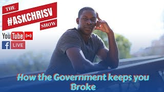 Ep.37: How the Government keeps you Broke