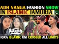 ADH NANGA FASHION SHOW IN ISLAMIC JAMURIA🇵🇰- IQRA ISLAMIC UNI CROSSED ALL LIMITS! 🇵🇰GIRLS REACTION