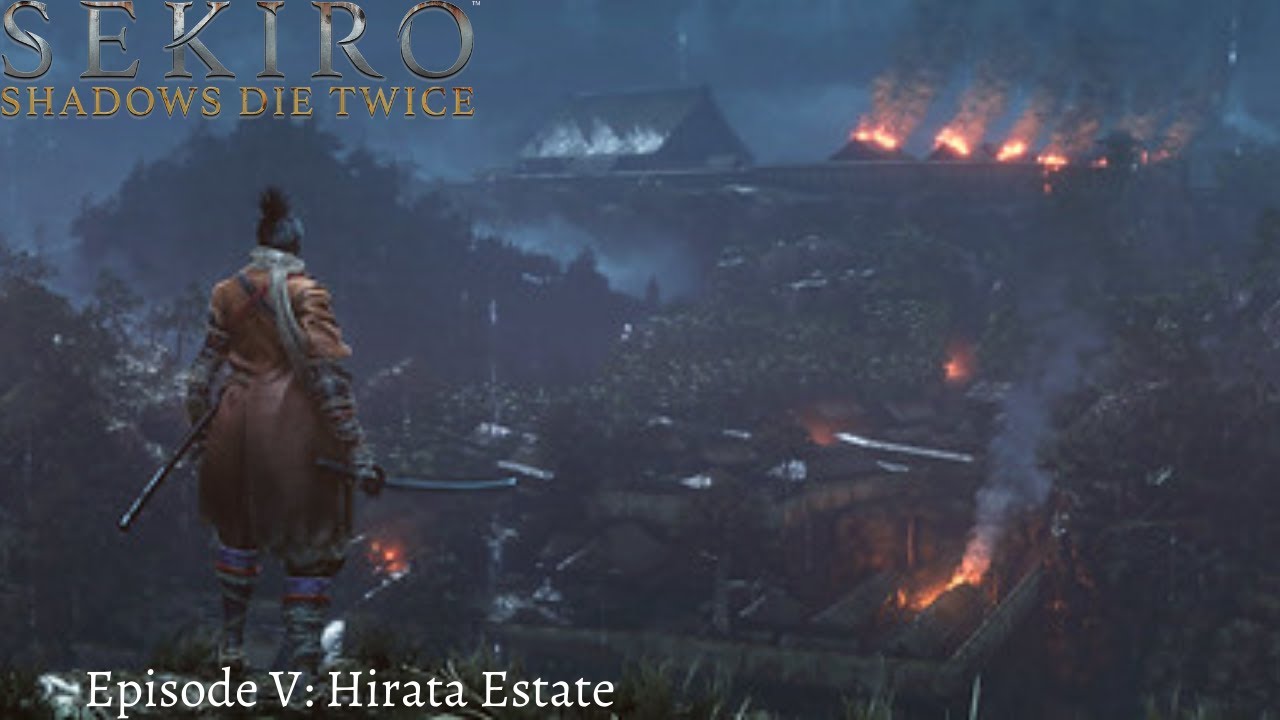 Sekiro: Shadows Die Twice |Hirata Estate| (Episode V) - YouTube