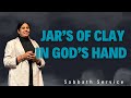 Sabbath Service // “A Jar Of Clay In God's Hand