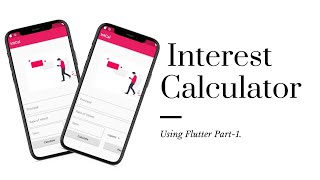 Simple Interest Calculator App Using Flutter | part-1.