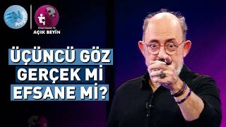 Öbür Dünyaların Anahtarı Üçüncü Göz Gerçek mi? - @ProfDrSinanCananileAcikBeyin