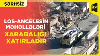 Los-Ancelesdə yanğınlarda ölü sayı 25-ə çatdı