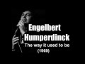 Engelbert Humperdinck - The way it used to be (1969)