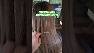 Sakura Keratin Brazillian With Hot Oil #shortsyoutube #fypシ #viral #highlights #everyone