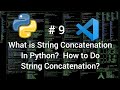 Python Tutorial From Beginner To Advance #9 | String Concatenation In Python Programming