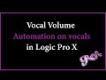 Logic Pro X Tutorial - Vocal Volume Automation on vocals