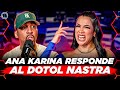 ANA KARINA RESPONDE AL DOTOL NASTRA POR IRSE A LO PERSONAL “MUESTRA SUPUESTOS MENSAJES”