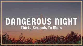 Thirty Seconds To Mars - Dangerous Night | Lyrics