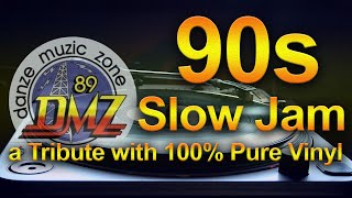 90s Slow jam 02 A tribute to 89 DMZ 100% pure vinyl