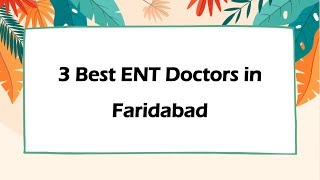 3 Best ENT doctors in Faridabad, Haryana 2025 | ENT specialists